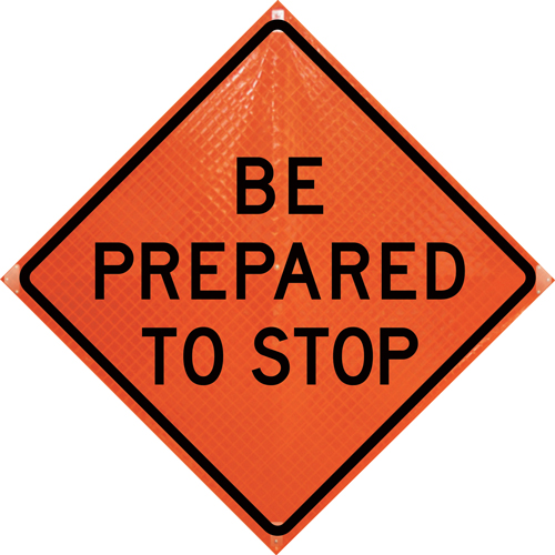 36" Super Bright Reflective Roll-Up Sign (Be Prepared To Stop)